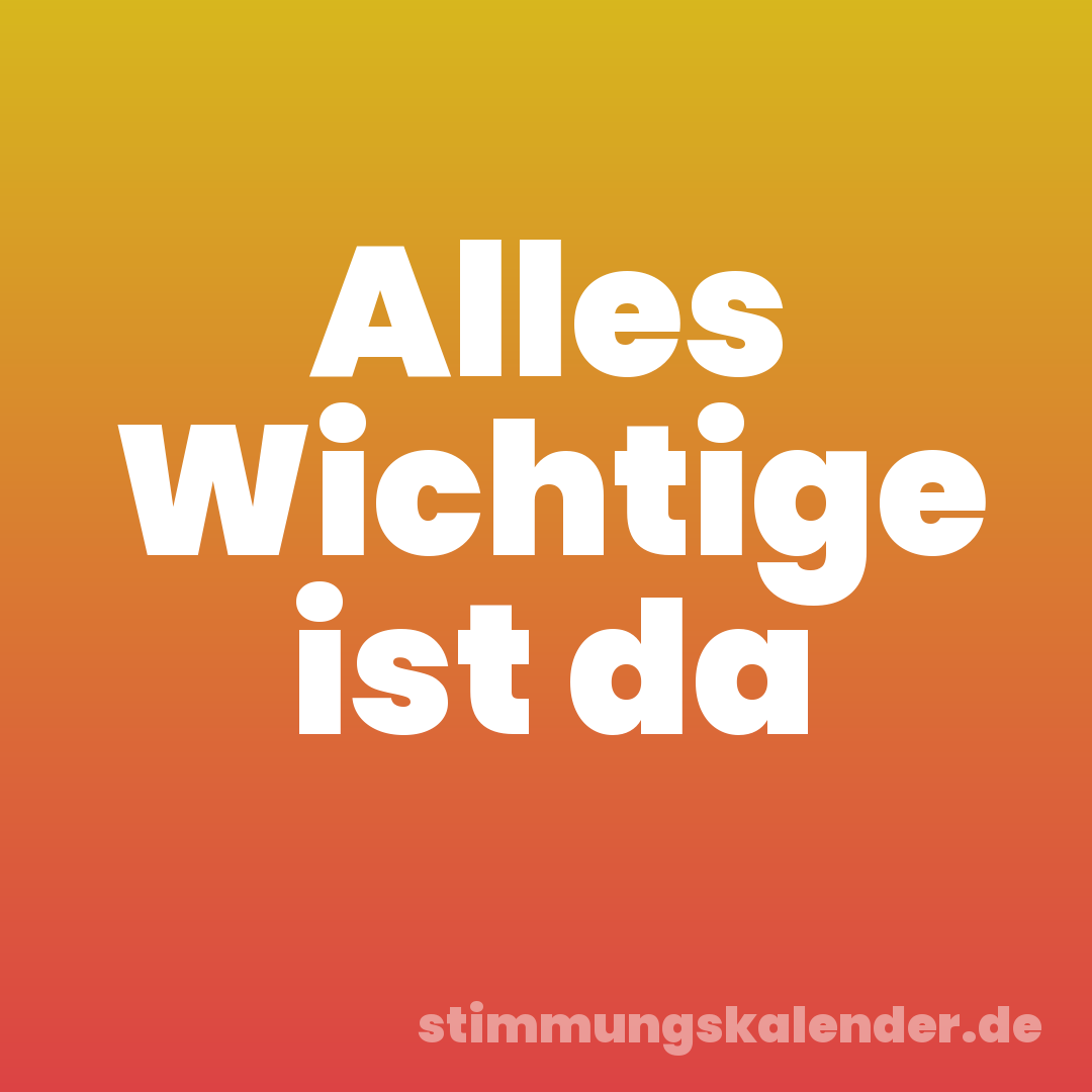 Alles Wichtige ist da