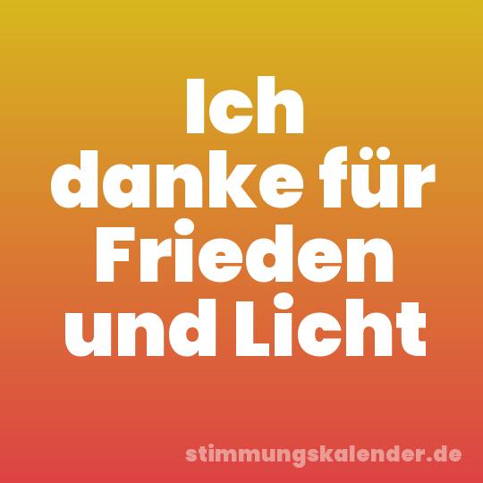 Ich danke für Frieden und Licht
