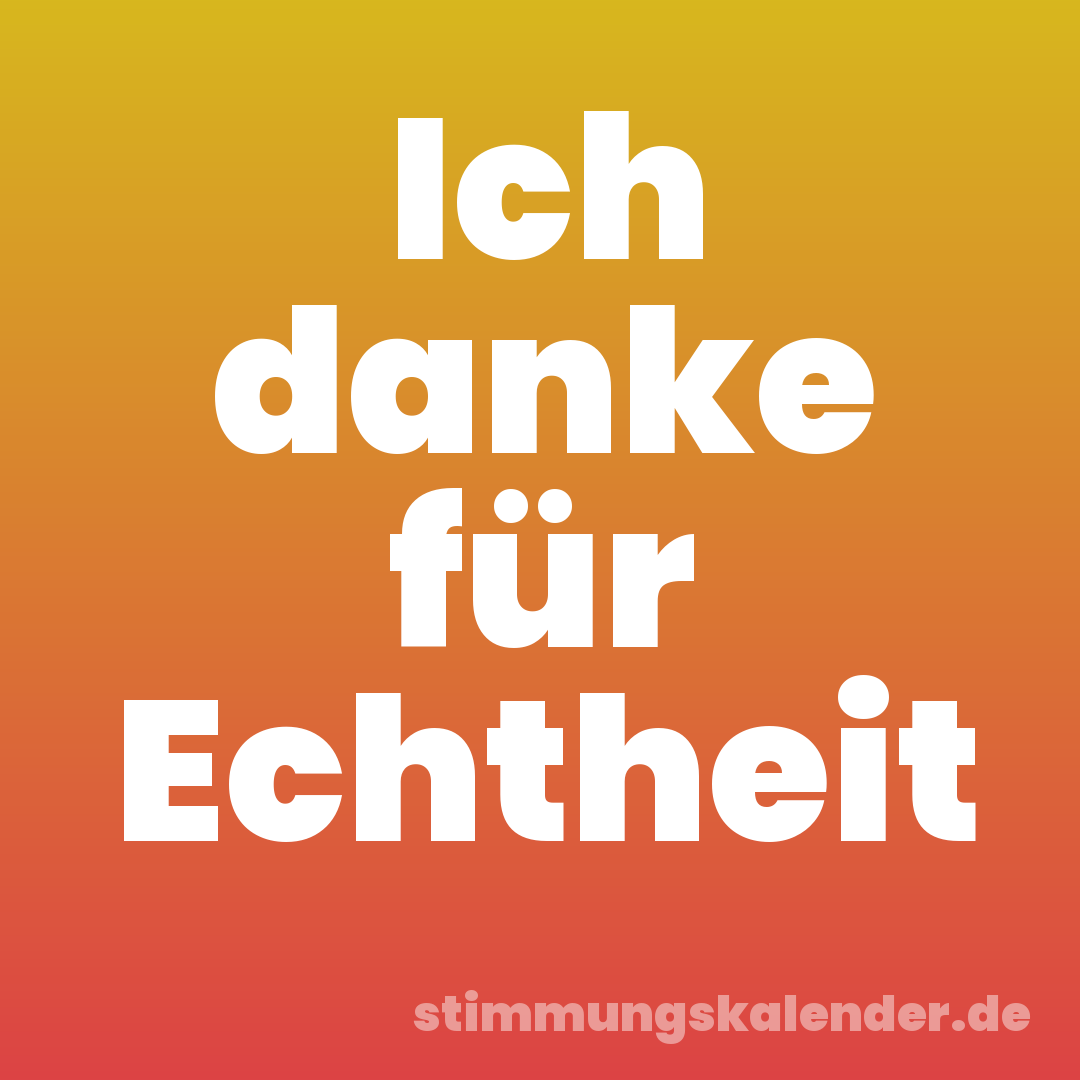 Ich danke für Echtheit