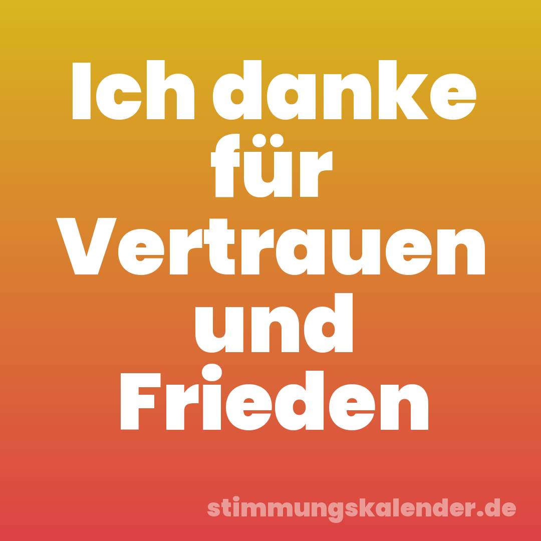Ich danke für Vertrauen und Frieden