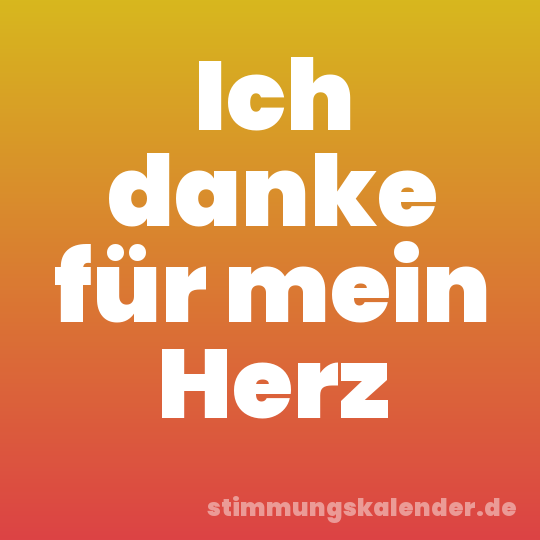 Ich danke für mein Herz