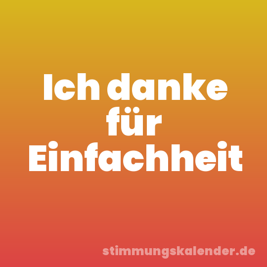 Ich danke für Einfachheit