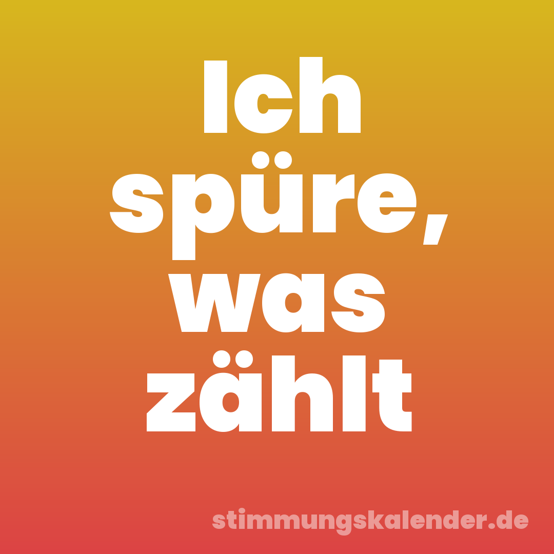 Ich spüre, was zählt