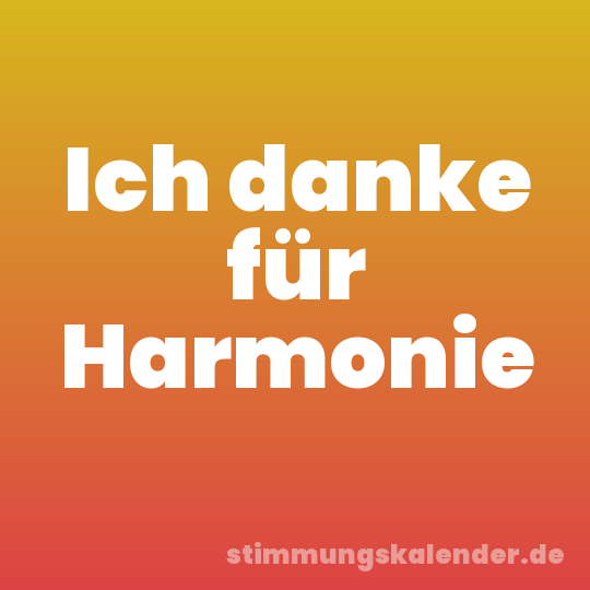 Ich danke für Harmonie