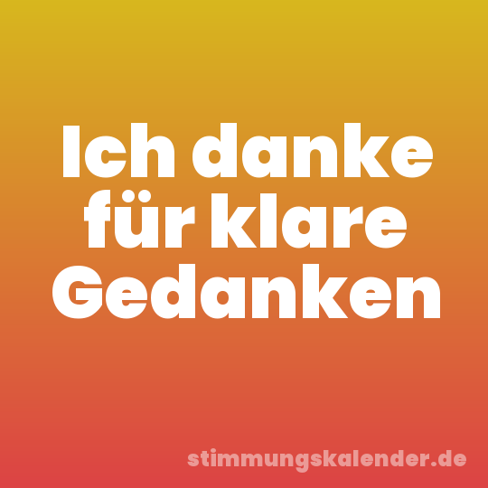 Ich danke für klare Gedanken