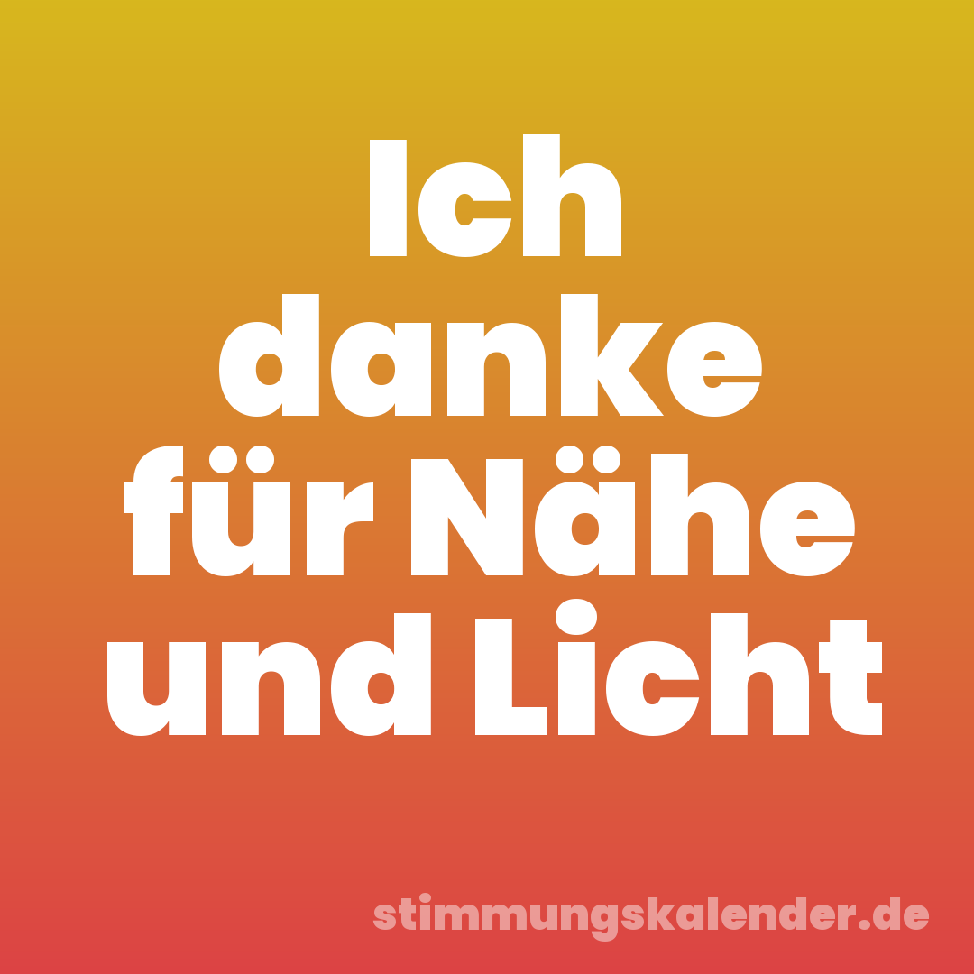 Ich danke für Nähe und Licht
