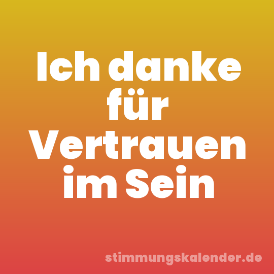 Ich danke für Vertrauen im Sein