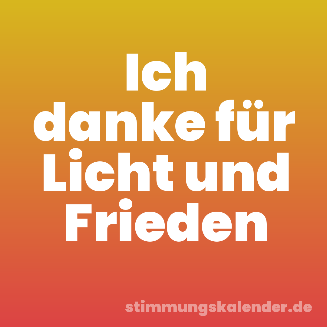 Ich danke für Licht und Frieden