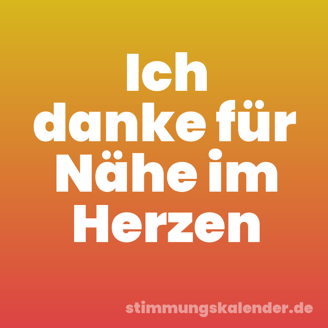 Ich danke für Nähe im Herzen