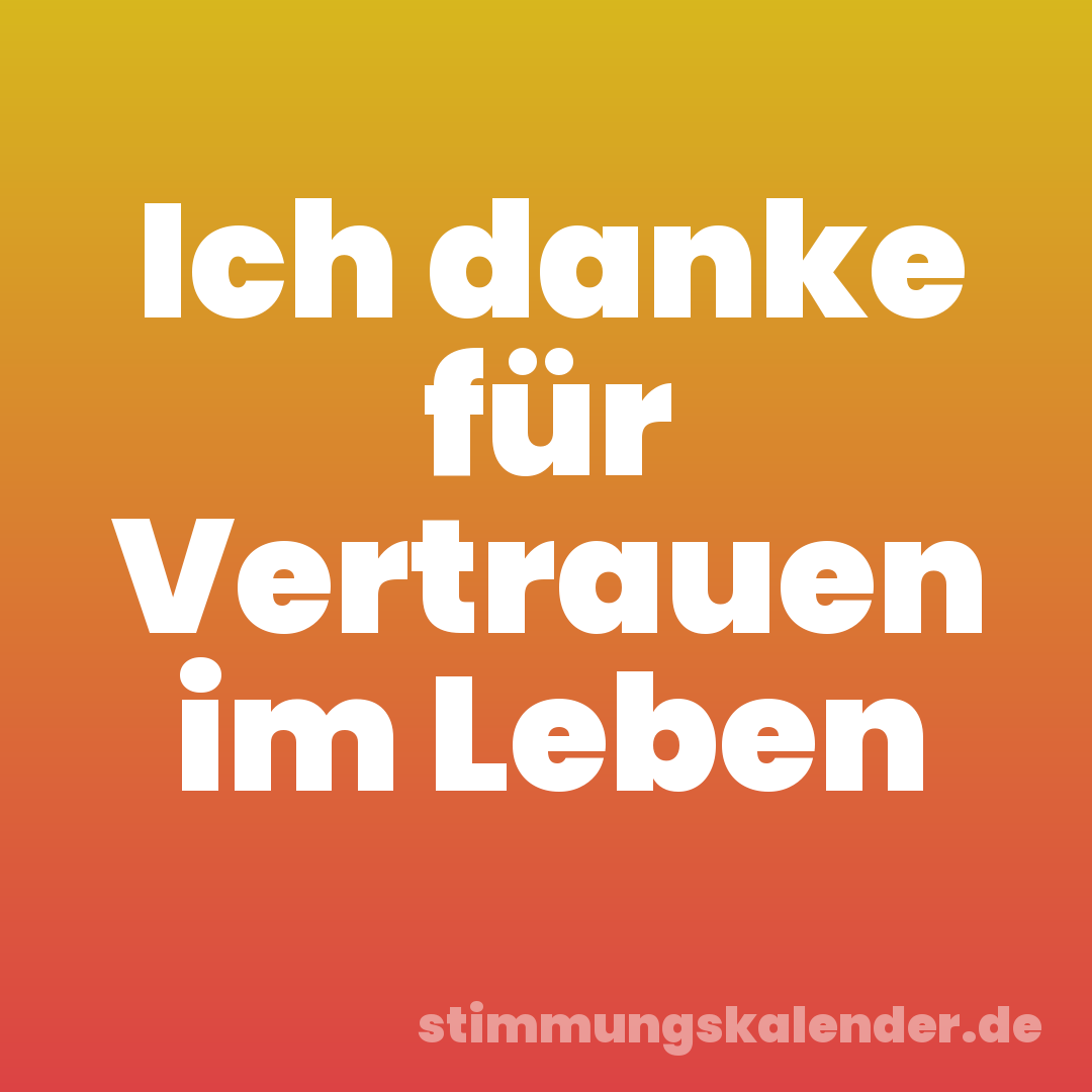 Ich danke für Vertrauen im Leben