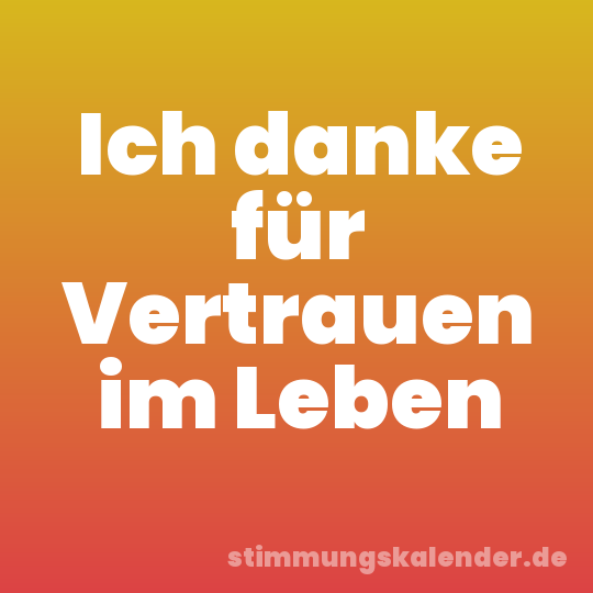 Ich danke für Vertrauen im Leben