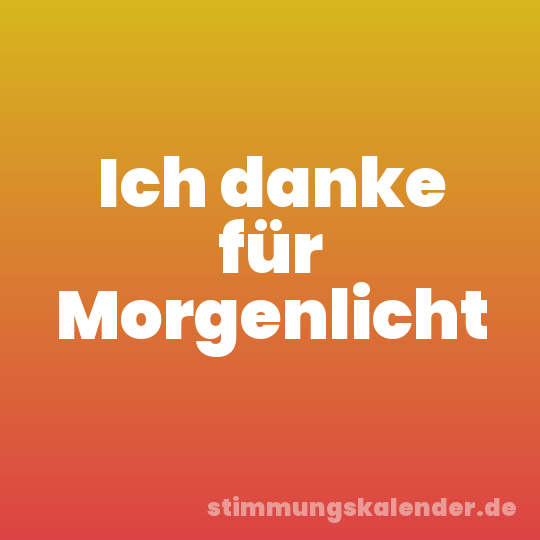 Ich danke für Morgenlicht