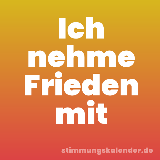 Ich nehme Frieden mit
