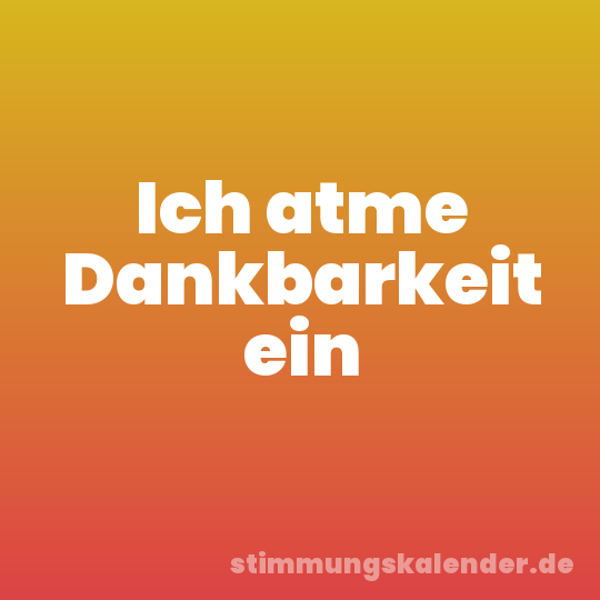 Ich atme Dankbarkeit ein