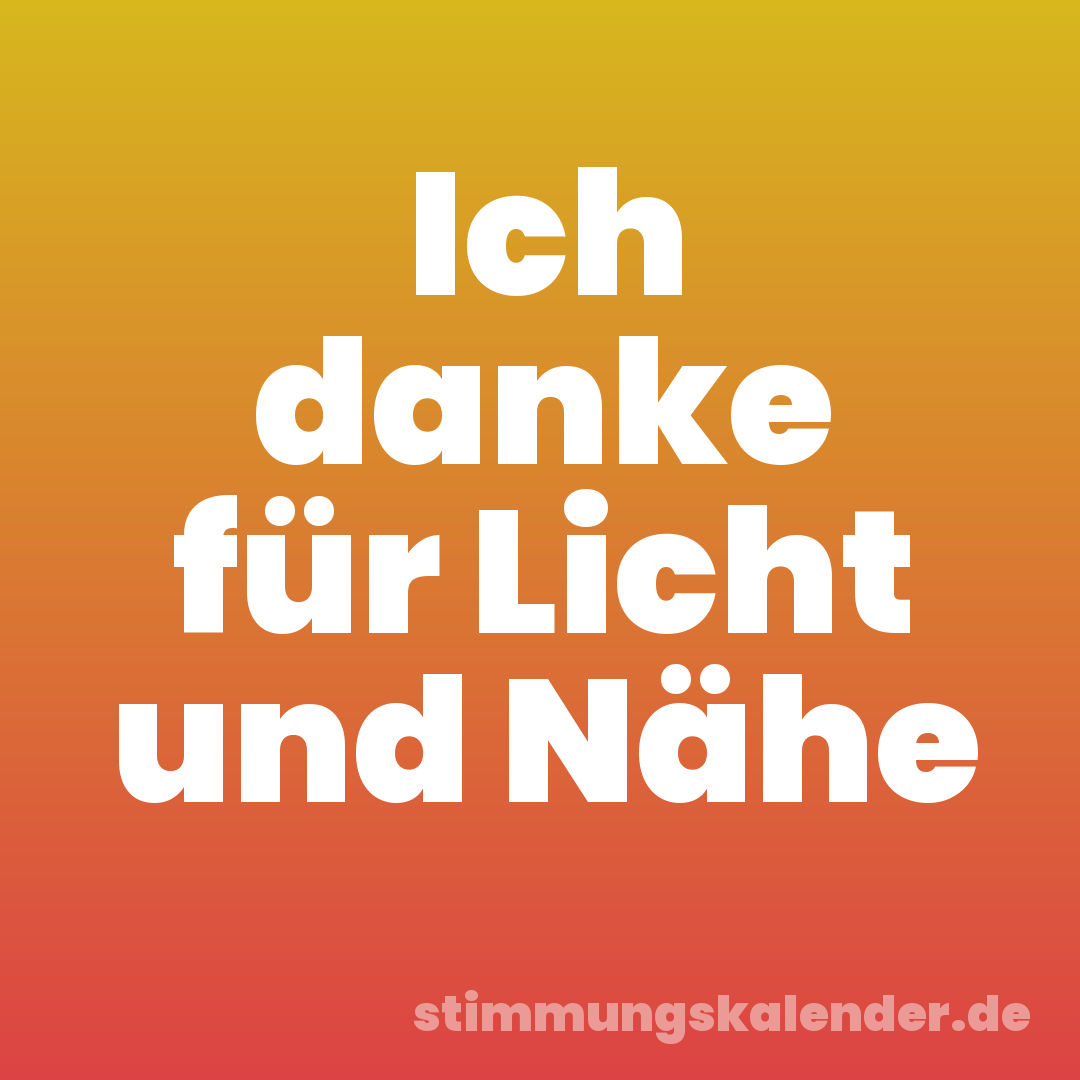 Ich danke für Licht und Nähe