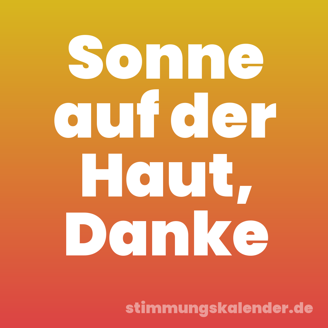 Sonne auf der Haut, Danke