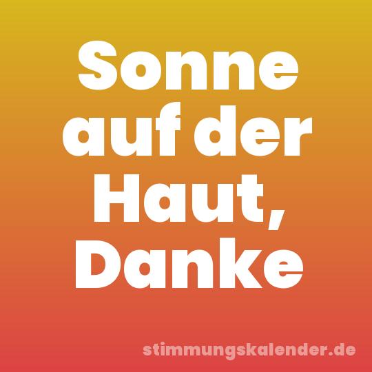 Sonne auf der Haut, Danke