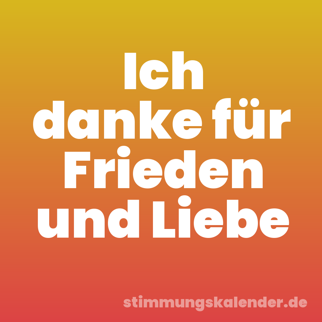 Ich danke für Frieden und Liebe