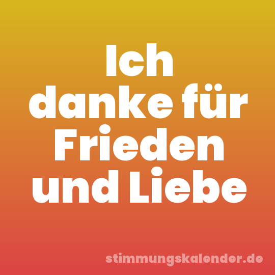 Ich danke für Frieden und Liebe