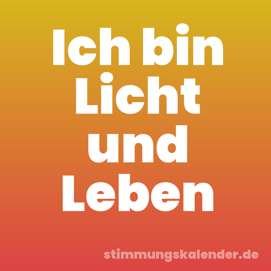 Ich bin Licht und Leben