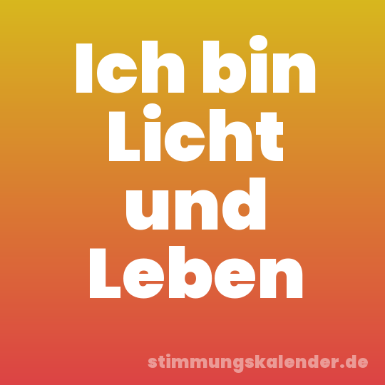 Ich bin Licht und Leben