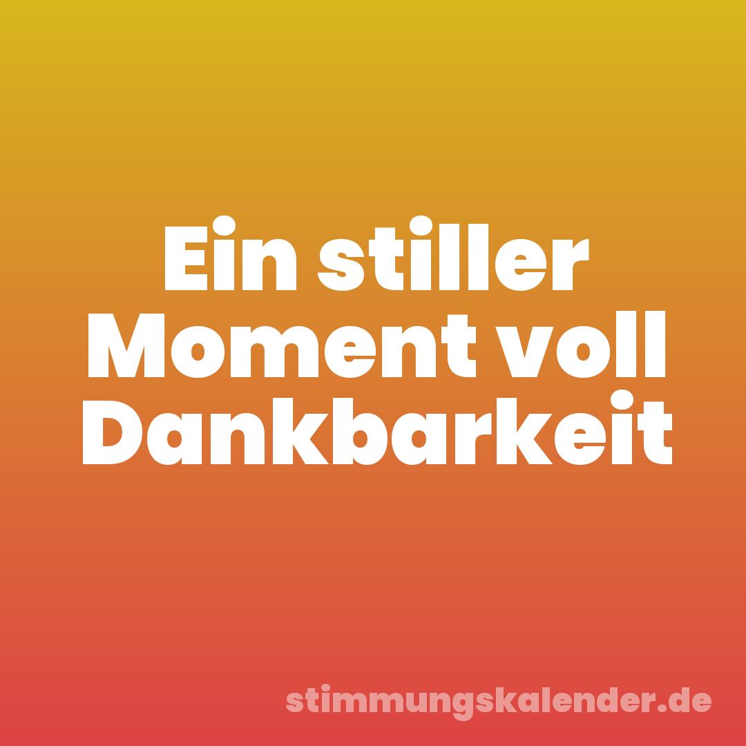 Ein stiller Moment voll Dankbarkeit