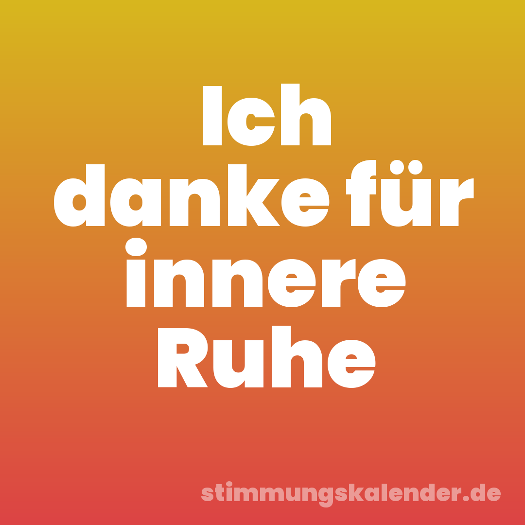Ich danke für innere Ruhe