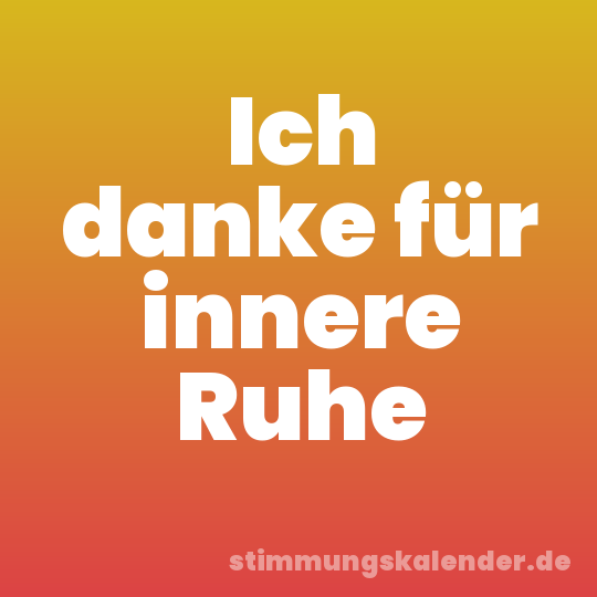 Ich danke für innere Ruhe