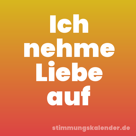 Ich nehme Liebe auf