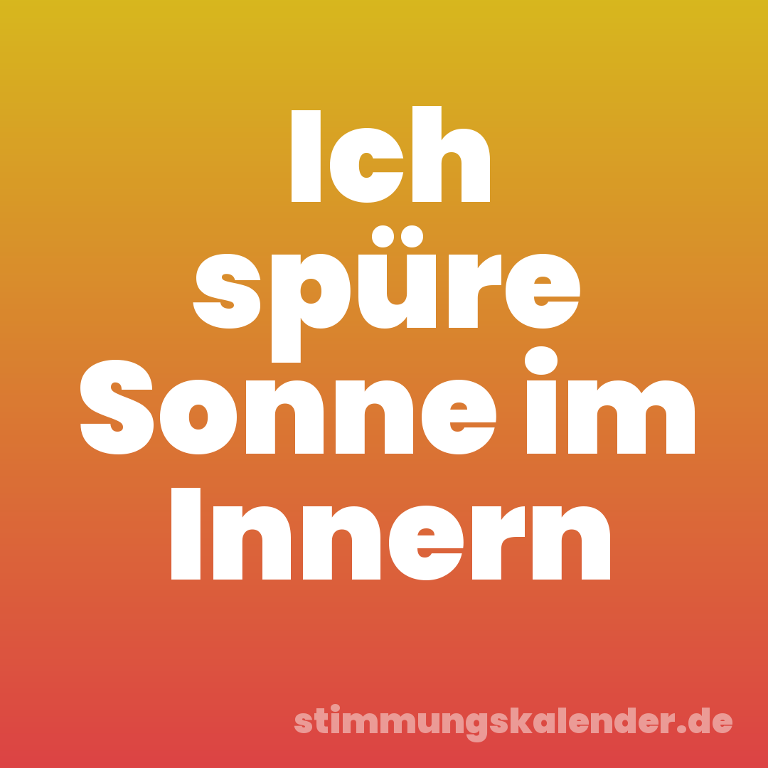 Ich spüre Sonne im Innern