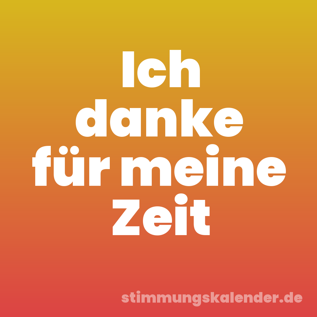 Ich danke für meine Zeit