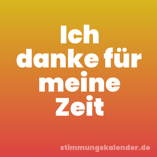 Ich danke für meine Zeit