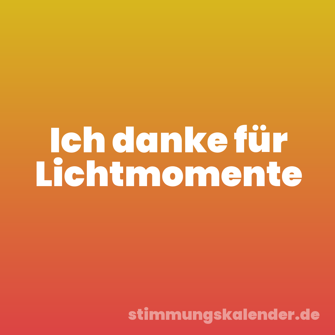 Ich danke für Lichtmomente