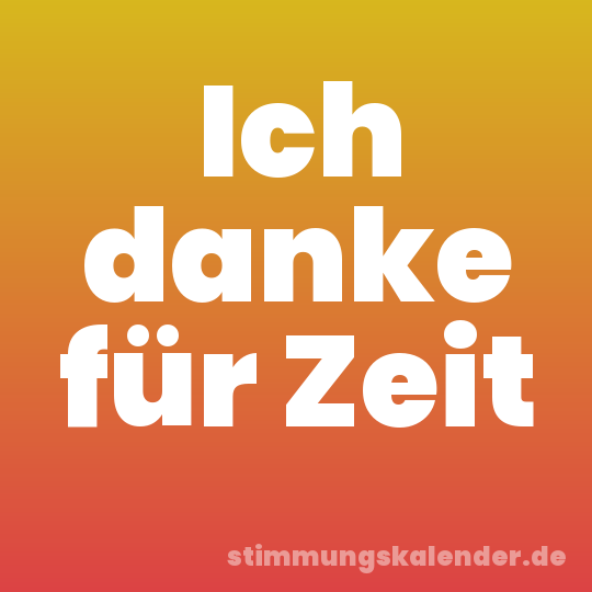 Ich danke für Zeit