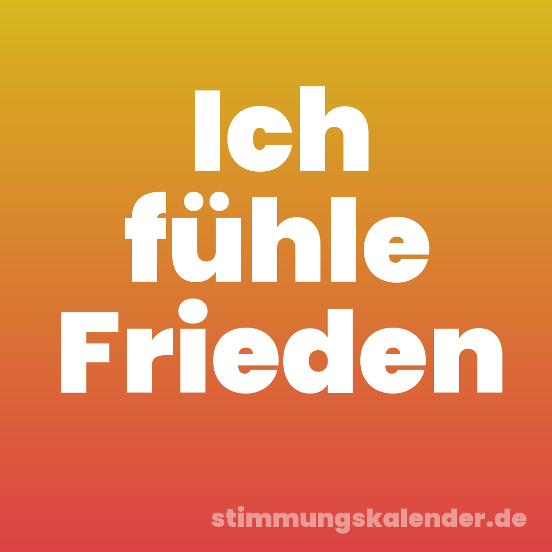Ich fühle Frieden
