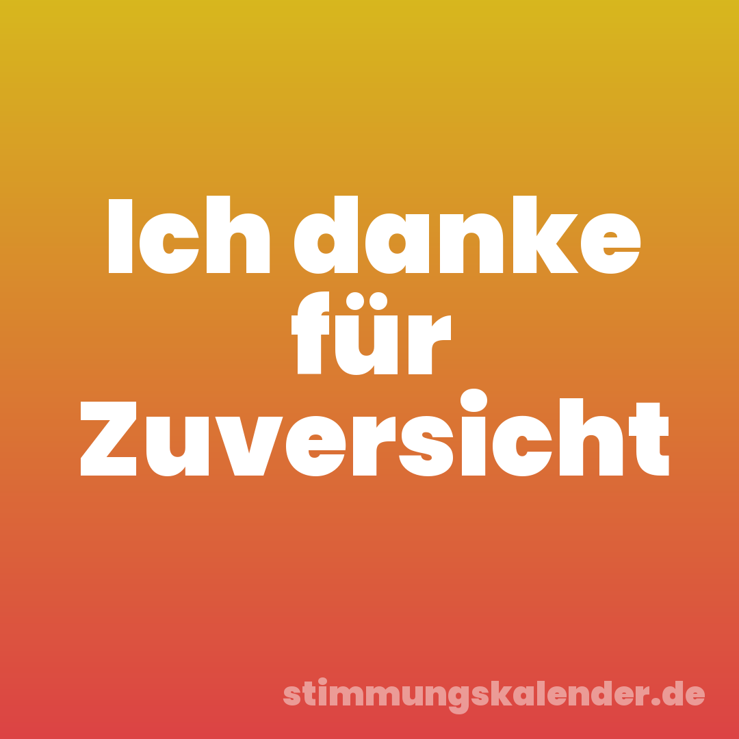 Ich danke für Zuversicht