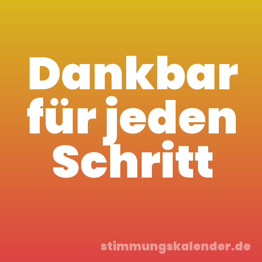 Dankbar für jeden Schritt