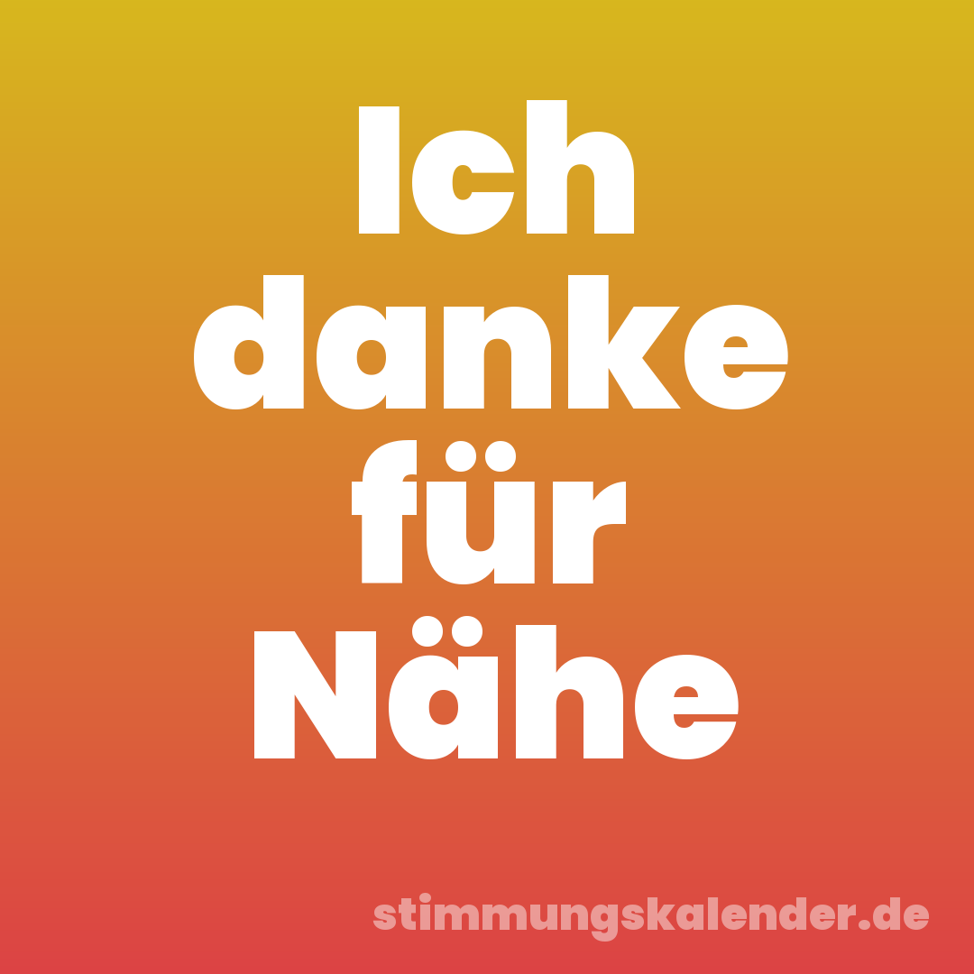 Ich danke für Nähe