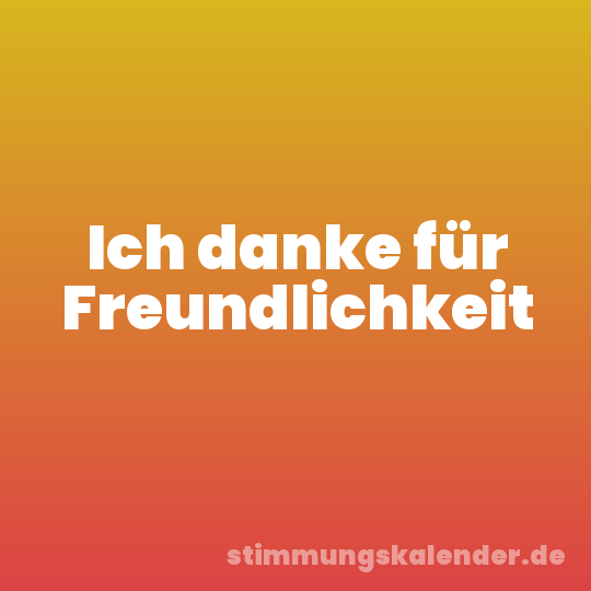 Ich danke für Freundlichkeit