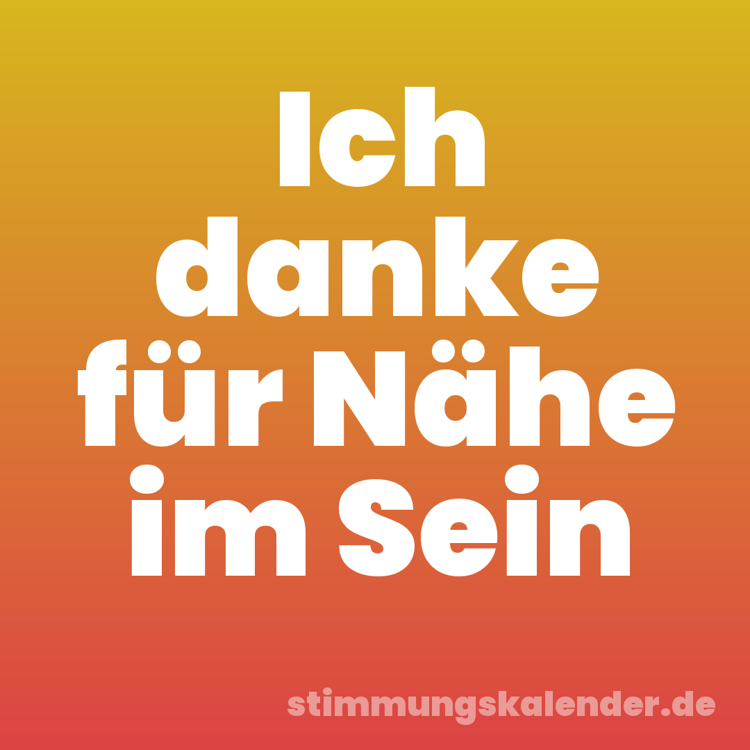 Ich danke für Nähe im Sein