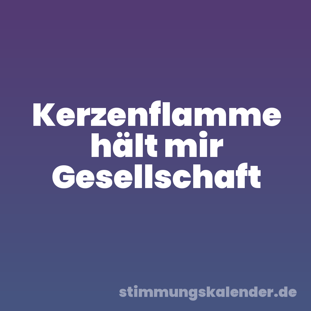 Kerzenflamme hält mir Gesellschaft
