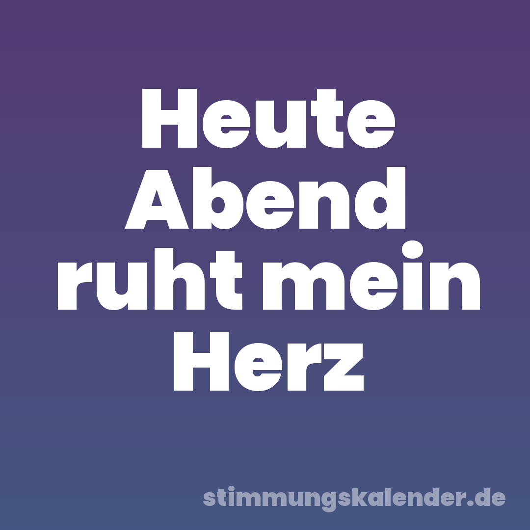 Heute Abend ruht mein Herz