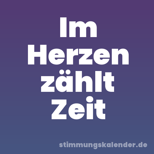 Im Herzen zählt Zeit