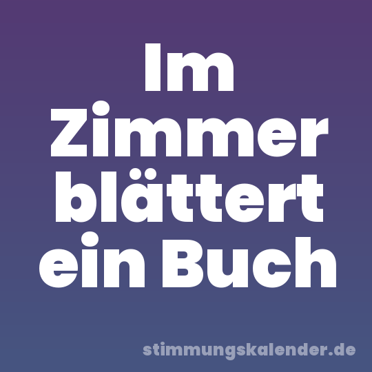Im Zimmer blättert ein Buch