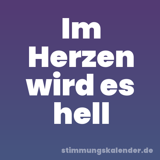 Im Herzen wird es hell