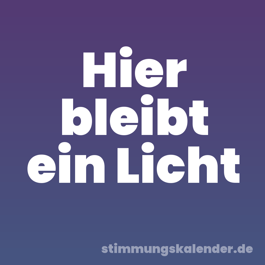 Hier bleibt ein Licht