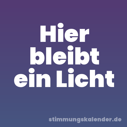 Hier bleibt ein Licht