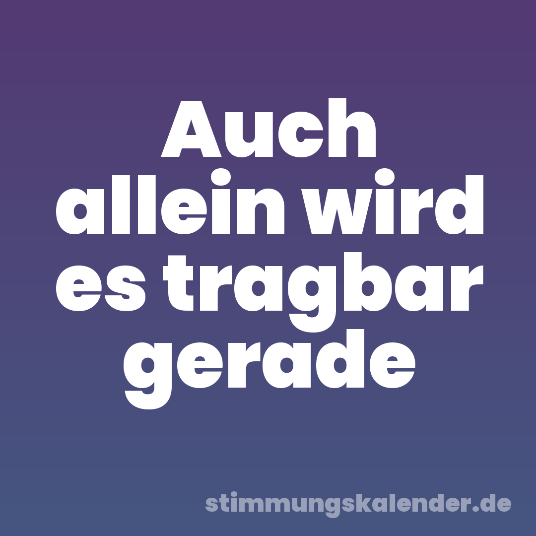 Auch allein wird es tragbar gerade