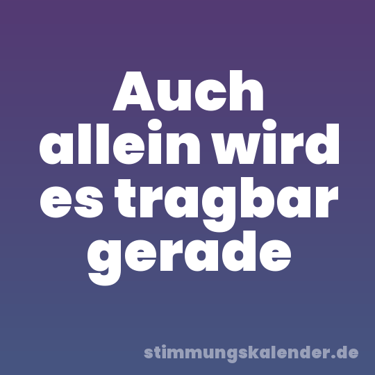 Auch allein wird es tragbar gerade