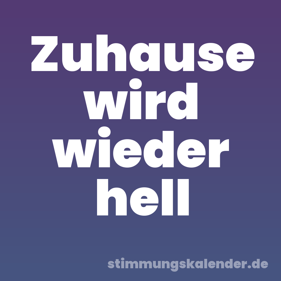 Zuhause wird wieder hell